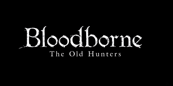 Bloodborne – Annunciata l’espansione The Old Hunters