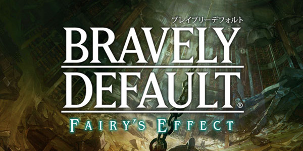 Bravely Default: Fairy’s Effect – Disponibile il video di gameplay della beta